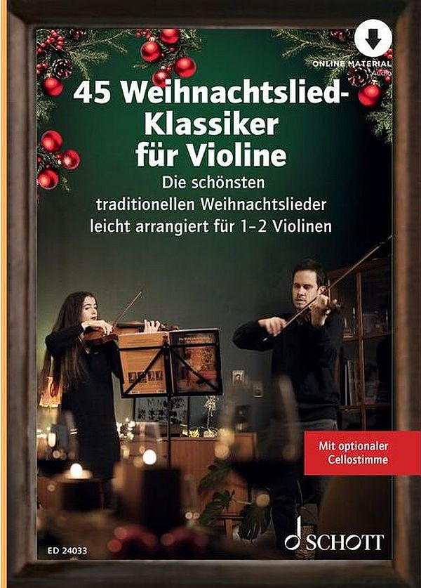 45 Weihnachtslied-Klassiker (+Online-Audio)&nbsp;&nbsp;für ein bis zwei Violinen mit optionaler Cellostimme&nbsp;&nbsp; 
