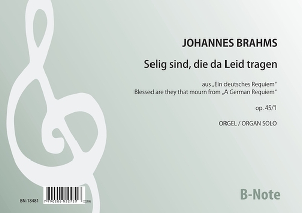 Selig sind, die da Leid tragen aus Ein deutsches Requiem op.45 &nbsp;&nbsp;für Orgel solo&nbsp;&nbsp;