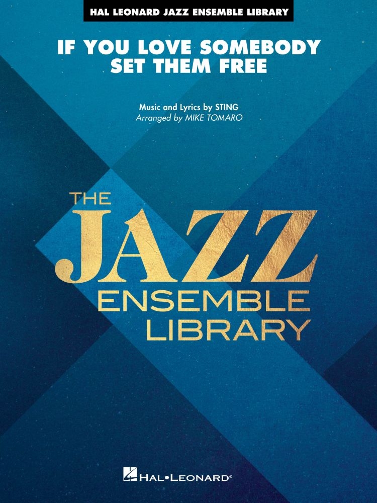 If You Love Somebody Set Them Free&nbsp;&nbsp;for jazz ensemble&nbsp;&nbsp;score and parts