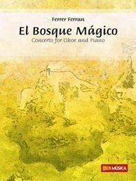 El Bosque Magico&nbsp;&nbsp;Concert Band/Harmonie and Oboe Solo&nbsp;&nbsp;Partitur + Stimmen