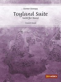 Toyland Suite&nbsp;&nbsp;Concert Band/Harmonie&nbsp;&nbsp;Partitur
