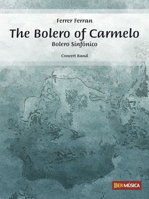 The Bolero of Carmelo&nbsp;&nbsp;Concert Band/Harmonie&nbsp;&nbsp;Partitur