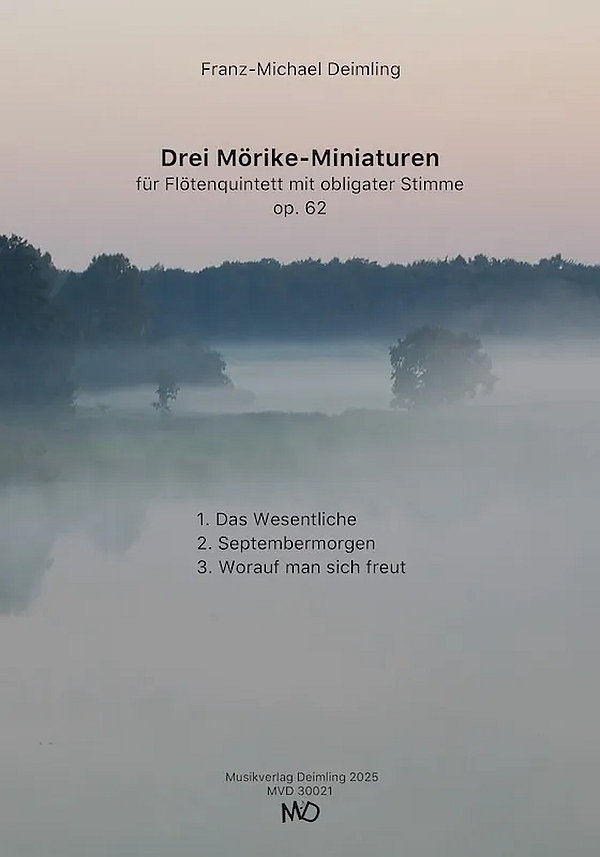 Drei Mörike-Miniaturen op.62 (2019)  für Flötenquintett mit obligater Stimme (Sopran)  Partitur und Stimmen
