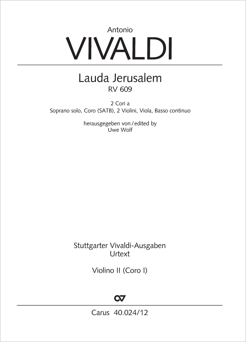 Lauda Jerusalem&nbsp;&nbsp;Coro I: Solo S, Coro SATB, 2 Vl, Va, Bc / Coro II: Solo S, Coro SATB, 2 Vl, Va, Bc&nbsp;&nbsp;Einzelstimme, Coro 1: Violine 2