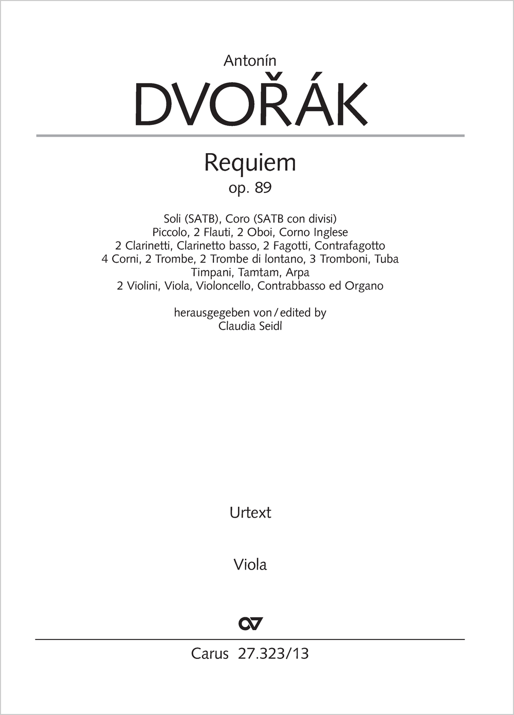 Requiem&nbsp;&nbsp;Soli SATB, Coro SATB, Pic, 2 Fl, 2 Ob, Eh, 2 Clt, BClt, 2 Fg, Cfg, 4 Cor, 2 Tr, 2 Tr di lontano, 3 T&nbsp;&nbsp;Einzelstimme, Viola