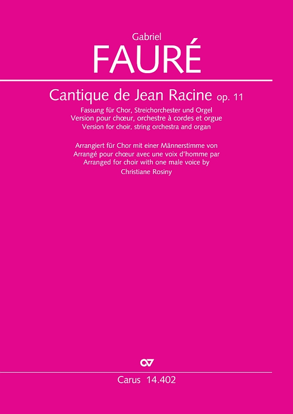 Cantique de Jean Racine op. 11&nbsp;&nbsp;für gem Chor SMsAB, Streichorchester und Orgel&nbsp;&nbsp;Dirigierpartitur (dt/fr)