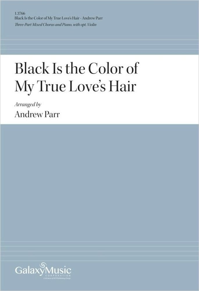 Black Is the Color of My True Love's Hair&nbsp;&nbsp;3-Part Mixed Choir and Piano&nbsp;&nbsp;Chorpartitur