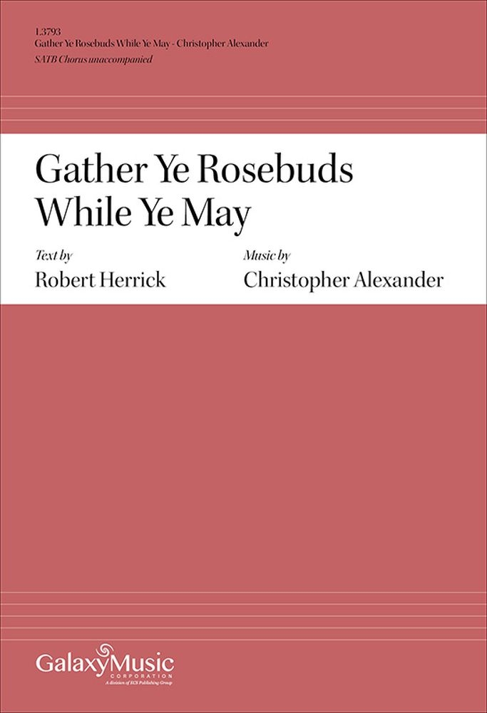 Gather Ye Rosebuds While Ye May&nbsp;&nbsp;SATB a Cappella&nbsp;&nbsp;Chorpartitur