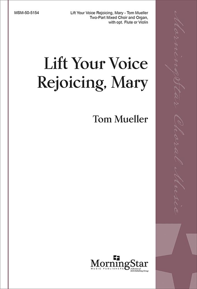 Lift Your Voice Rejoicing, Mary&nbsp;&nbsp;2-Part Mixed Choir and Organ&nbsp;&nbsp;Chorpartitur