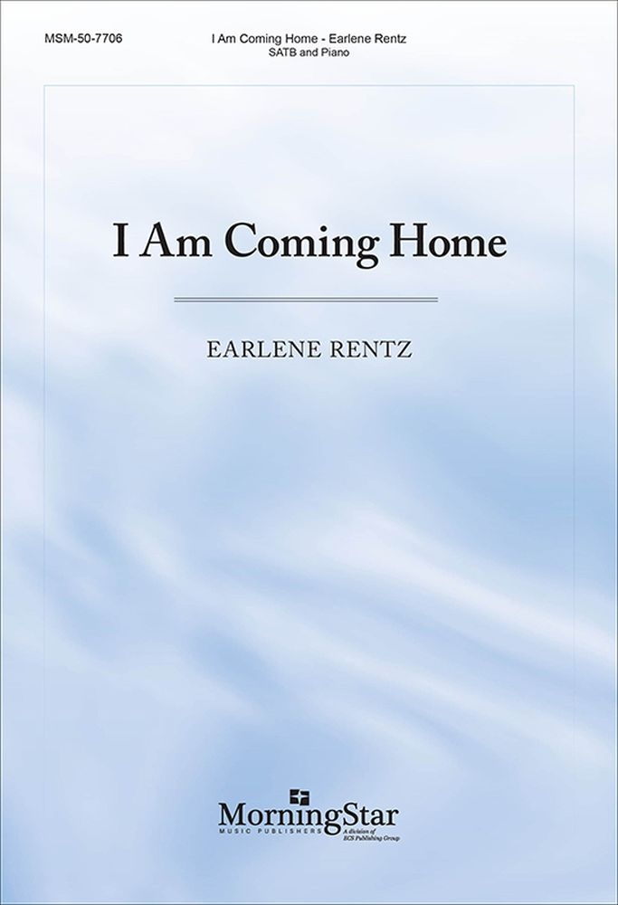 I Am Coming Home&nbsp;&nbsp;SATB and Piano&nbsp;&nbsp;Chorpartitur