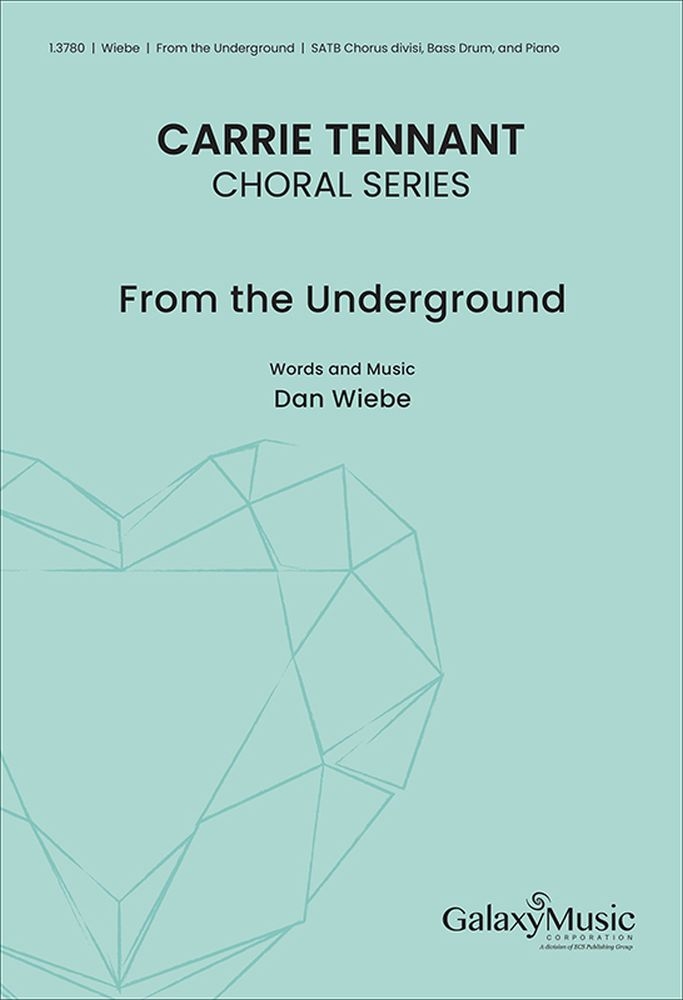 From the Underground&nbsp;&nbsp;SATB divisi and Piano&nbsp;&nbsp;Chorpartitur