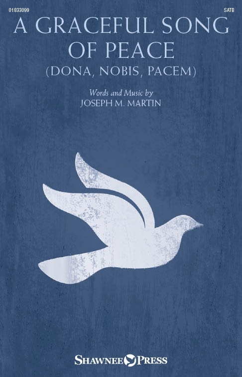 A Graceful Song of Peace (Dona Nobis Pacem)&nbsp;&nbsp;SATB&nbsp;&nbsp;Chorpartitur