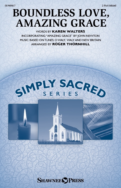 Boundless Love, Amazing Grace&nbsp;&nbsp;2-Part Mixed Choir&nbsp;&nbsp;Chorpartitur