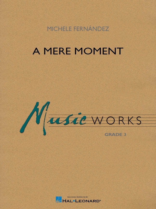 A Mere Moment&nbsp;&nbsp;Concert Band&nbsp;&nbsp;Partitur + Stimmen