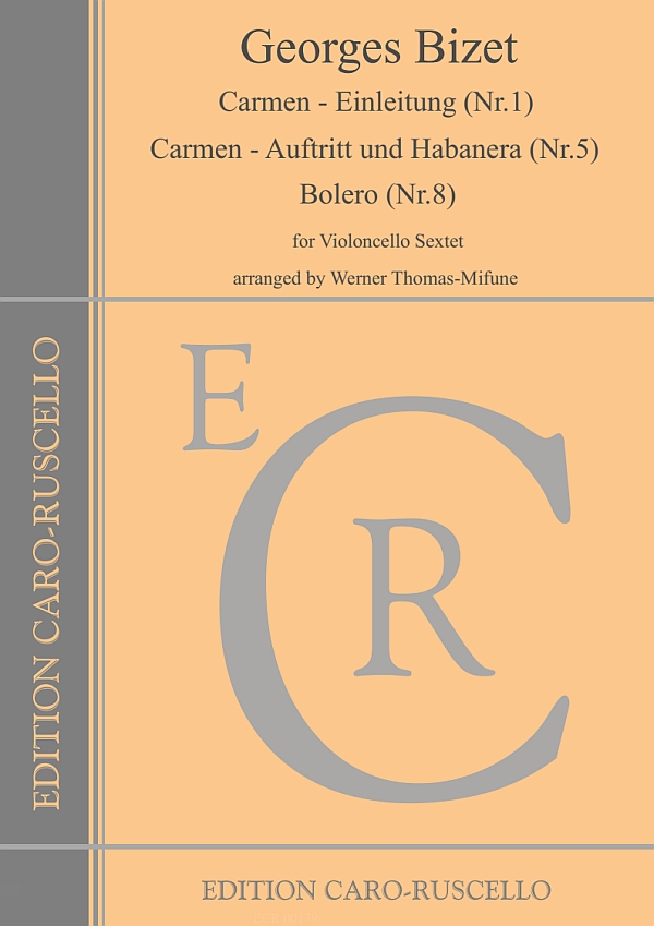 Carmen - Einleitung (Nr.1), Auftritt und Habanera (Nr.5) und Bolero (Nr.8)&nbsp;&nbsp;for violoncello sextet&nbsp;&nbsp;parts