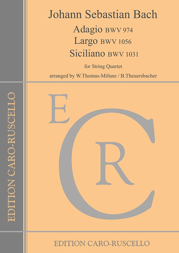 Adagio BWV 974, Largo BWV 1056, Siciliano BWV 1031&nbsp;&nbsp;for string quartet&nbsp;&nbsp;parts