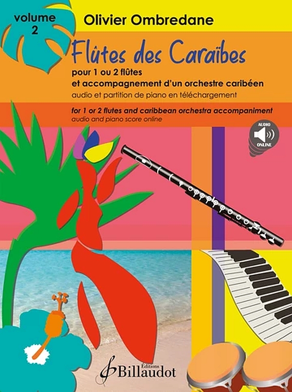 Flutes de Caraibes Vol.2 (+Online-Audio)&nbsp;&nbsp;pour 1 ou 2 flutes et acc. d'un orchestre caribéen&nbsp;&nbsp;partition