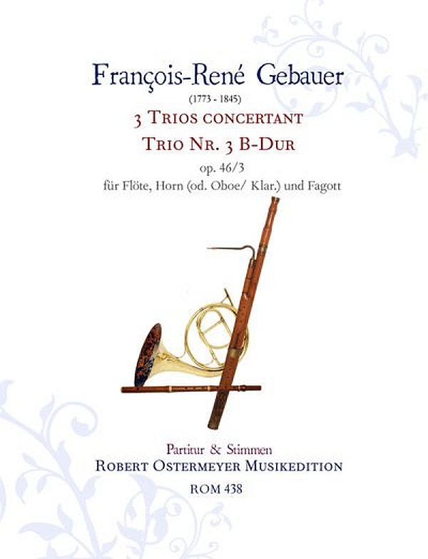 Trio B-Dur Nr.3 op.46,3 aus 3 Trios Concertant&nbsp;&nbsp;für Flöte, Horn (Oboe,Klarinette) und Fagott&nbsp;&nbsp;Partitur und Stimmen