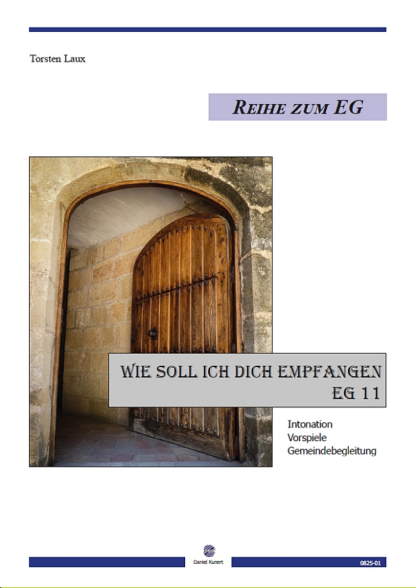 Wie soll ich dich empfangen EG 11&nbsp;&nbsp;für Orgel&nbsp;&nbsp; 