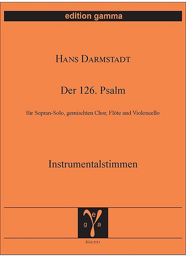 Der 126. Psalm&nbsp;&nbsp;für Sopran-Solo, gem Chor, Flöte und Violoncello&nbsp;&nbsp;Instrumentalstimmen