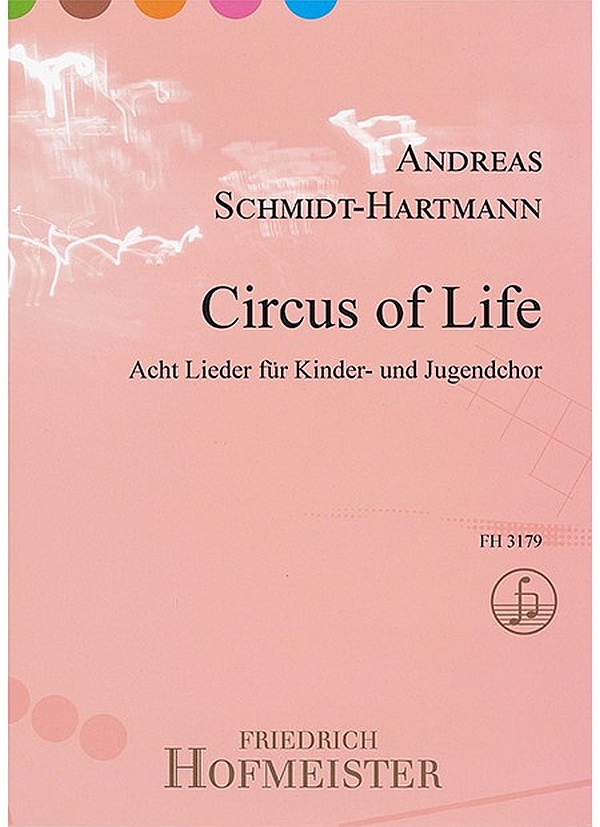 Circus of Life (8 Lieder)&nbsp;&nbsp;für Kinder- und Jugendchord&nbsp;&nbsp;Partitur
