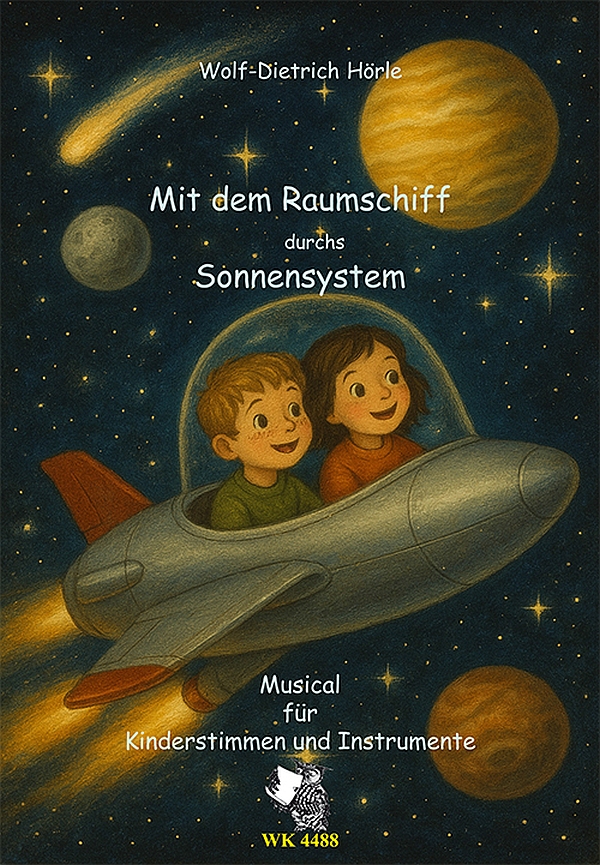 Mit dem Raumschiff durchs Sonnensystem - Musical &nbsp;&nbsp;für Kinderchor und Instrumente&nbsp;&nbsp; 