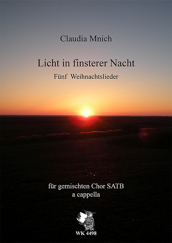 Licht in finsterer Nacht - neue Weihnachtslieder &nbsp;&nbsp;für gem Chor a cappella&nbsp;&nbsp; 
