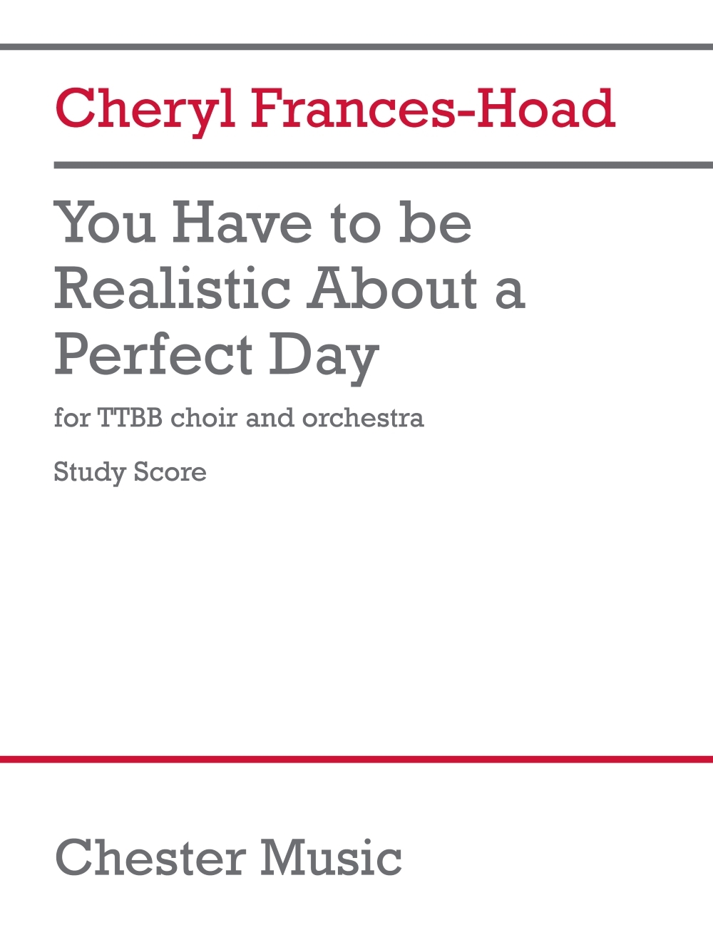 You Have to be Realistic About a Perfect Day&nbsp;&nbsp;TTBB and Orchestra&nbsp;&nbsp;Studienpartitur
