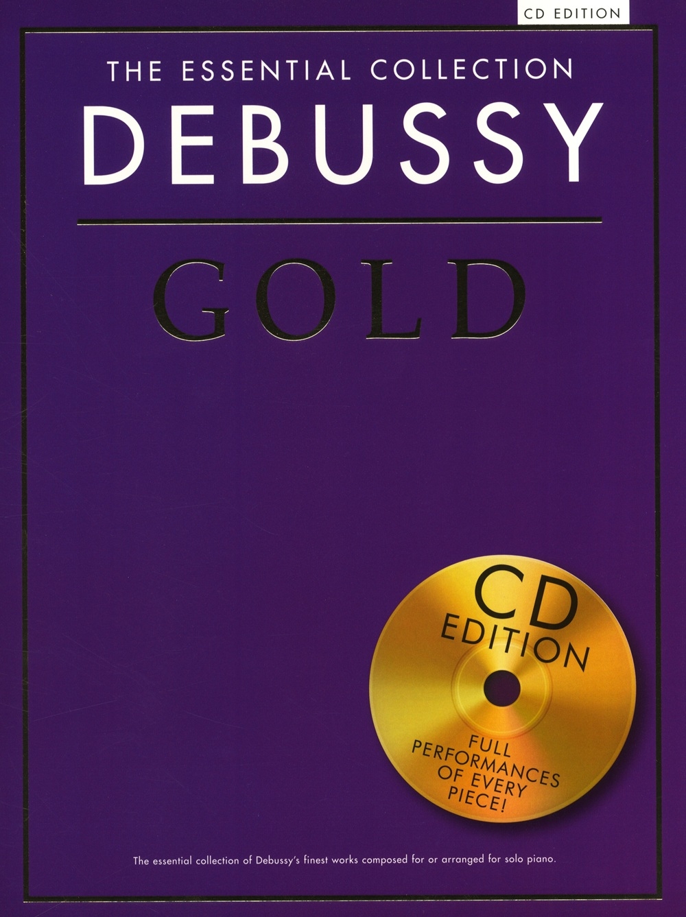 The Essential Collection - Debussy Gold&nbsp;&nbsp;Klavier&nbsp;&nbsp;Buch und CD