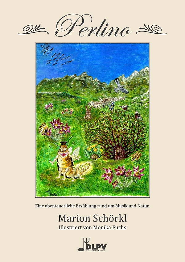 Perlino&nbsp;&nbsp;Eine abenteuerliche Erzählung rund um Musik und Natur&nbsp;&nbsp;Hardcover