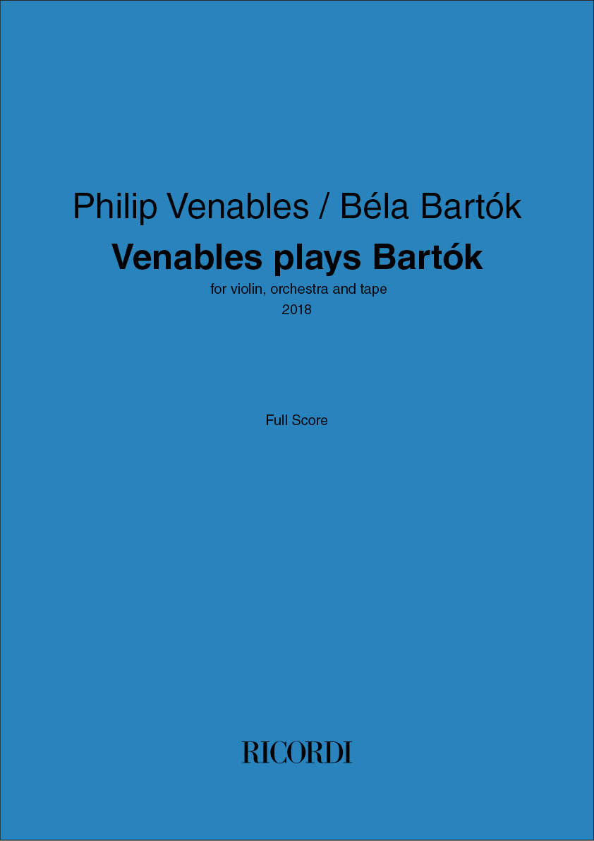 Venables plays Bartók&nbsp;&nbsp;Violin, Orchestra, Electronics&nbsp;&nbsp;Partitur