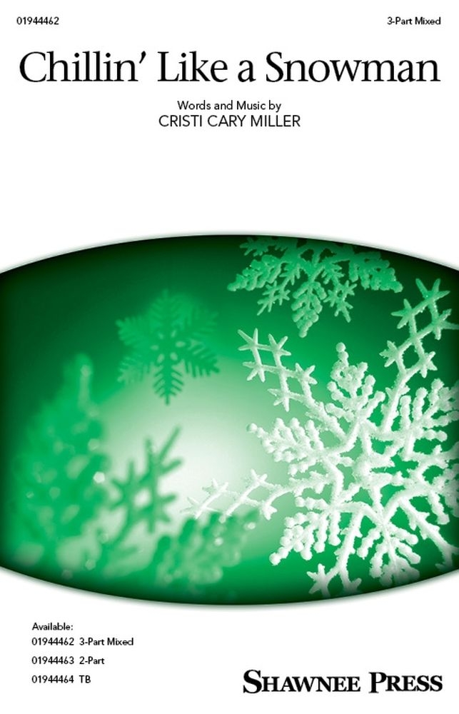 Chillin' Like a Snowman&nbsp;&nbsp;3-Part Mixed Choir&nbsp;&nbsp;Chorpartitur