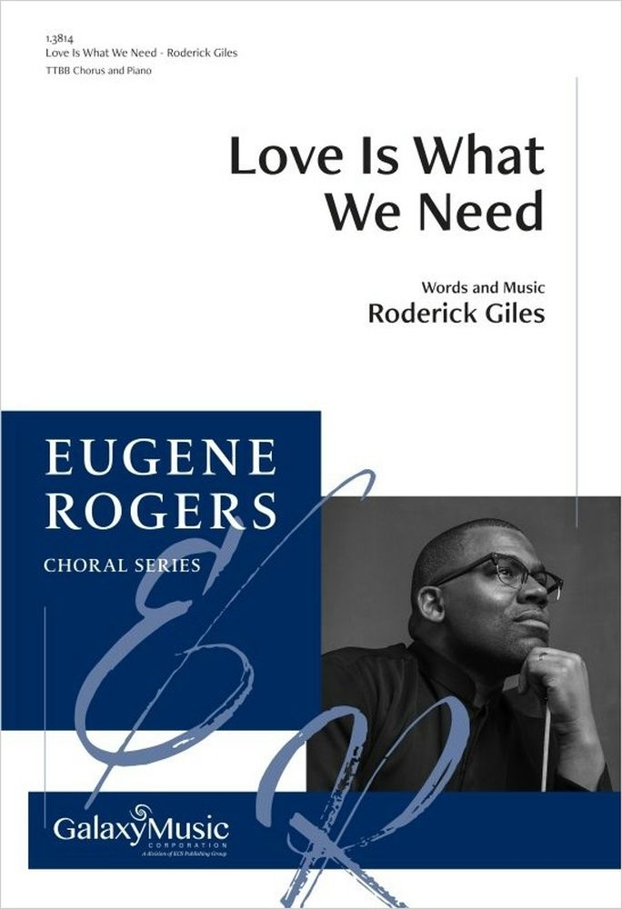 Love Is What We Need&nbsp;&nbsp;TTBB and Piano&nbsp;&nbsp;Chorpartitur