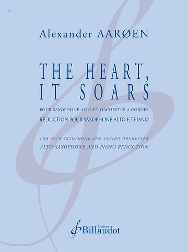 The Heart, It Soars&nbsp;&nbsp;pour saxophone alto et orchestre à cordes&nbsp;&nbsp;réduction pour saxophone alto et piano