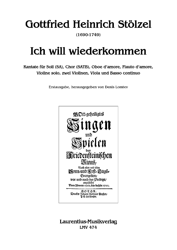 Ich will wiederkommen&nbsp;&nbsp;für Soli (SA), gem Chor, Oboe+Fl d'amore, Vl solo, 2Vl, Va und B.C.&nbsp;&nbsp;Partitur