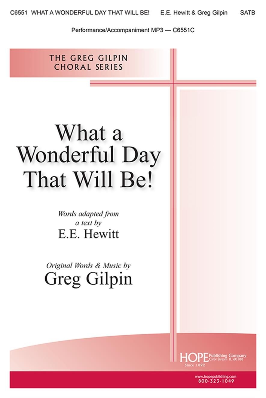 What a Wonderful Day That Will Be!&nbsp;&nbsp;SATB and Piano&nbsp;&nbsp;Chorpartitur