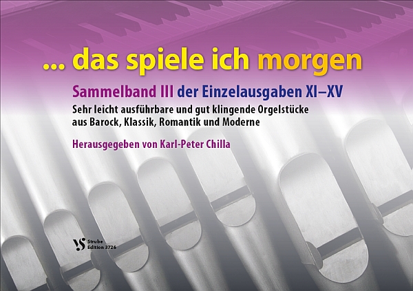Das spiele ich morgen Band 11-16 (Sammelband III)&nbsp;&nbsp;für Orgel&nbsp;&nbsp;gebunden