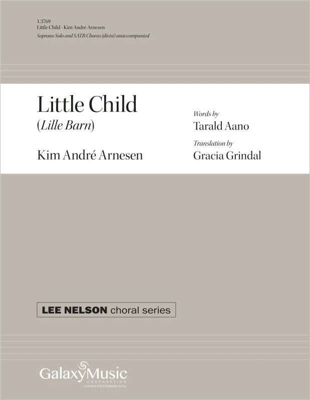 Little Child&nbsp;&nbsp;Soprano Voice and SATB a Cappella&nbsp;&nbsp;Chorpartitur