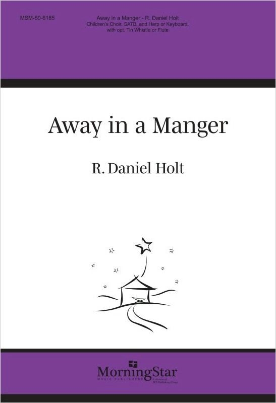 Away in a Manger&nbsp;&nbsp;Children?s Choir, SATB and Harp&nbsp;&nbsp;Partitur