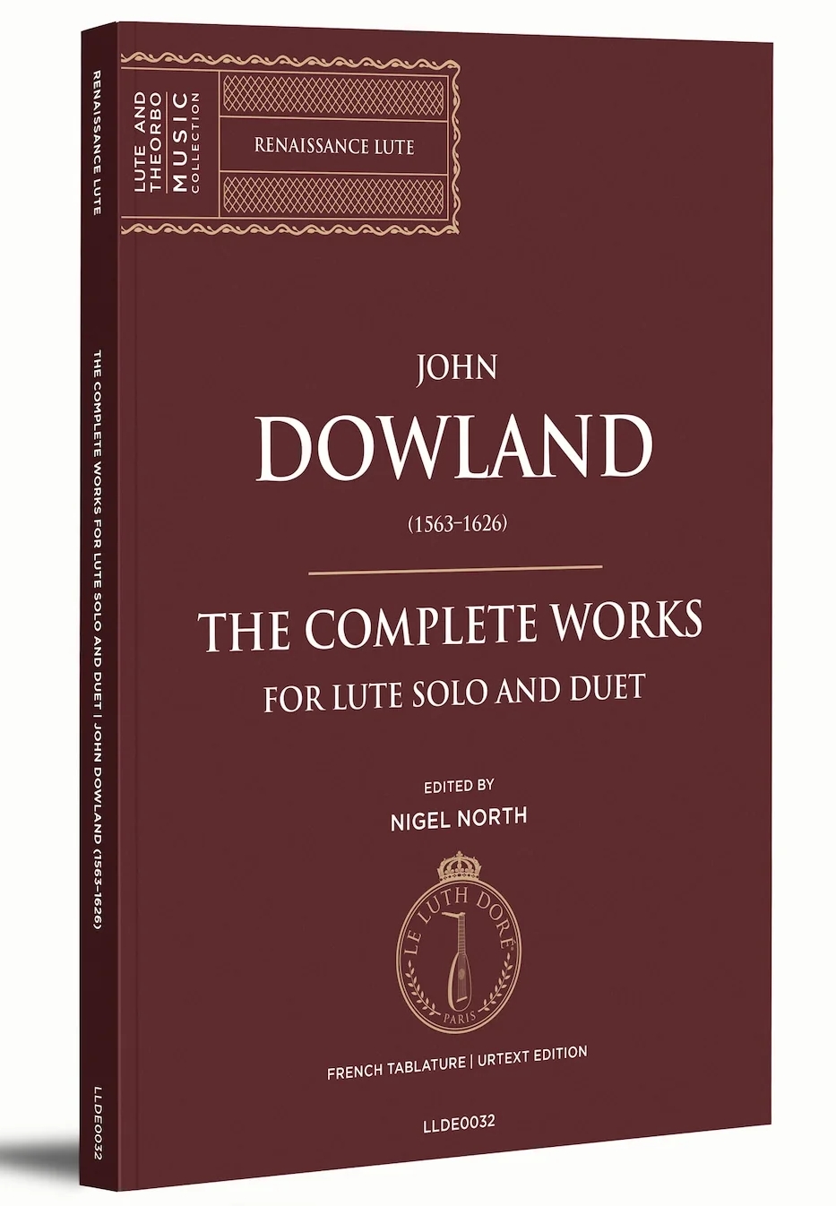 John Dowland - The Complete Works&nbsp;&nbsp;for lute solo and duet&nbsp;&nbsp;