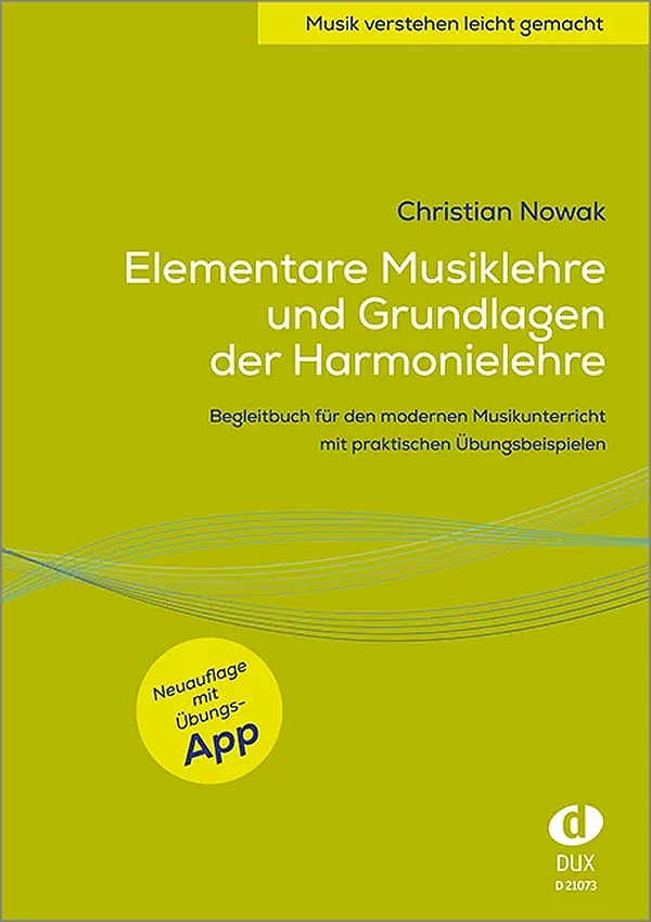 Elementare Musiklehre und Grundlagen der Harmonielehre (+APP)&nbsp;&nbsp;Begleitbuch für den modernen Musikunterricht mit praktischen Übungsbeispielen&nbsp;&nbsp;Überarbeitete Neuauflage 2026