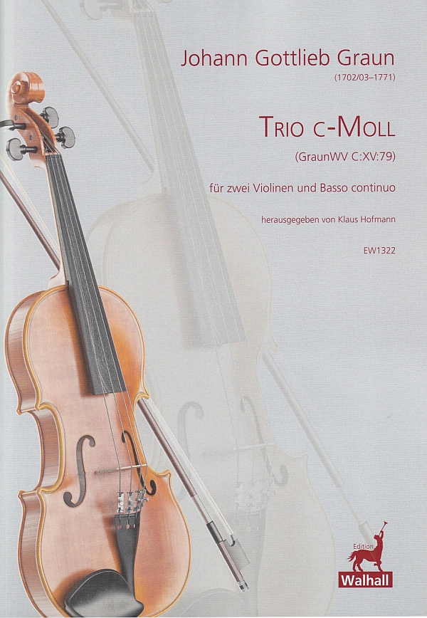 Trio c-Moll Graun WV C.XV.79)&nbsp;&nbsp;für 2 Violinen und Basso continuo&nbsp;&nbsp;Partitur und Stimmen 