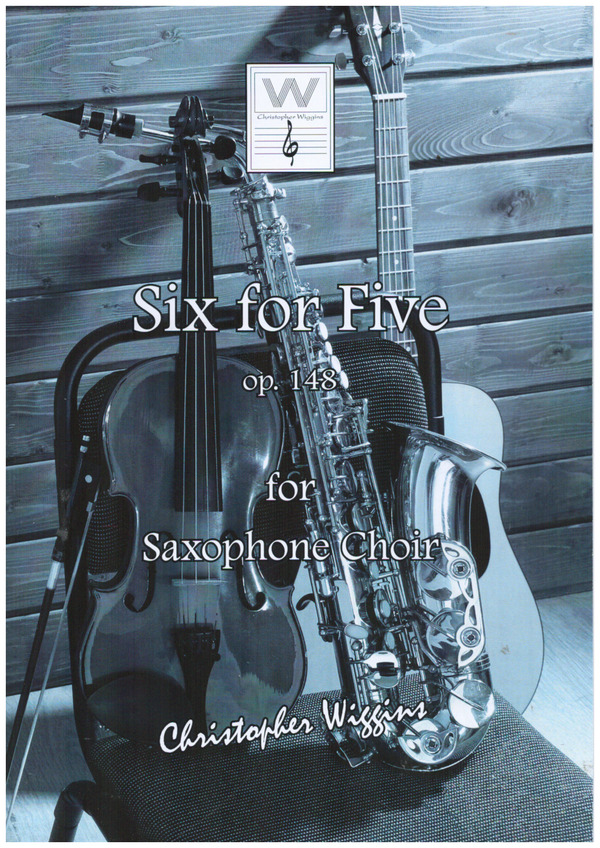 Six for Five op.148&nbsp;&nbsp;for saxophone choir&nbsp;&nbsp;score and parts