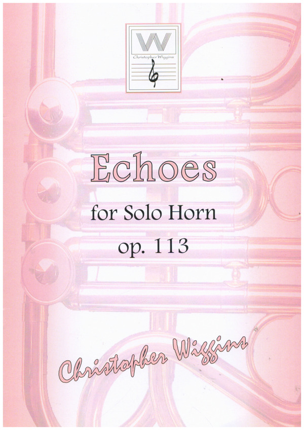 Echoes op.113&nbsp;&nbsp;for solo horn&nbsp;&nbsp; 