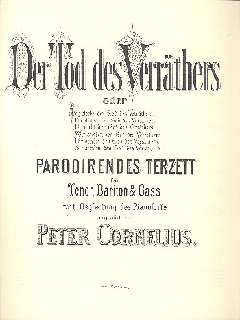 Peter *1824 Cornelius - Der Tod des Verräthers für Tenor, Bariton,