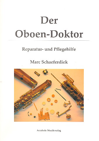 Marc Schaeferdiek - Der Oboen-Doktor Reparatur- und Pflegehilfe